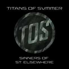 Sinners of St. Elsewhere - Single by Titans of Summer album reviews, ratings, credits