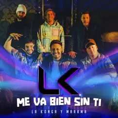 Me Va Bien Sin Ti - Single by La K'onga & Marama album reviews, ratings, credits