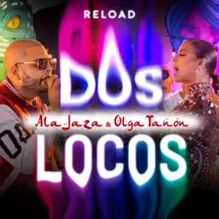 Dos Locos (Reload) - Single by Olga Tañón & Ala Jaza album reviews, ratings, credits