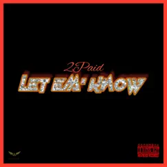 Let Em Know - Single by 2Paid album reviews, ratings, credits