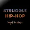 Struggle Hip-Hop - Single album lyrics, reviews, download