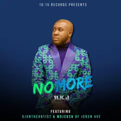 No More (feat. Djontheartist & Mojcksn) - Single by M.K.J. album reviews, ratings, credits