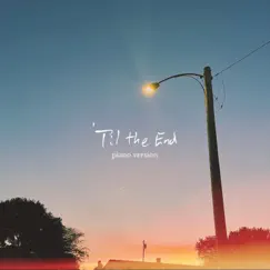 'Til the End (Piano Version) Song Lyrics