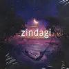 Zindagi - Single album lyrics, reviews, download