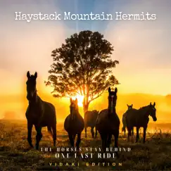 The Horses Stay Behind (One Last Ride) [Yidaki Edition] [feat. Russell Smith] - Single by Haystack Mountain Hermits album reviews, ratings, credits