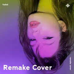 Faded - Remake Cover - Single by Renewwed, Capella & Tazzy album reviews, ratings, credits