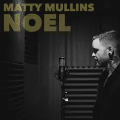 Noel - Single by Matty Mullins album reviews, ratings, credits