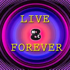 Live Forever - Single by MC8 album reviews, ratings, credits