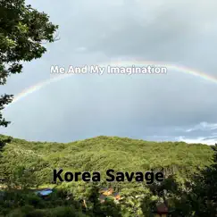 Me and My Imagination - Single by Korea Savage album reviews, ratings, credits