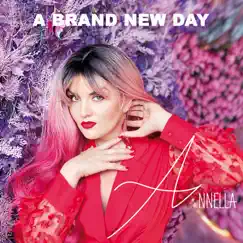 A Brand New Day - Single by Annella album reviews, ratings, credits
