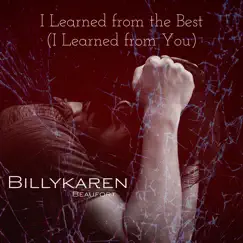 I Learned from the Best (I Learned from You) [Rebel Version] - Single by Billykaren Beaufort album reviews, ratings, credits