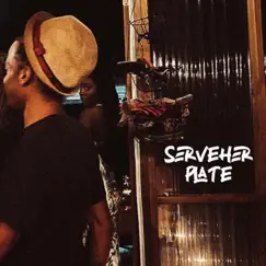 ServeHer Plate Song Lyrics