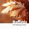 Ballads for Passing Time album lyrics, reviews, download