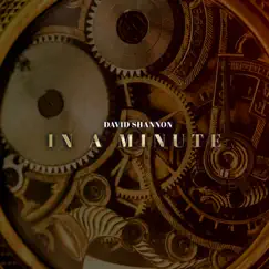 In a Minute - Single by David Shannon album reviews, ratings, credits