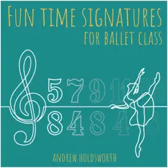 Fun Time Signatures for Ballet Class by Andrew Holdsworth album reviews, ratings, credits