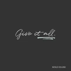 Give It All (Acoustic Version) - Single by Natalie Holland Music album reviews, ratings, credits