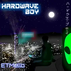 Hardwave Boy - Single by ETMello album reviews, ratings, credits