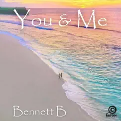 You and Me - Single by Bennett B. album reviews, ratings, credits
