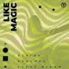 Like Magic - Single album lyrics, reviews, download