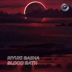 Blood Bath - Single by Riyuki Basha album reviews, ratings, credits