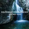 Solfeggio Frequencies for Deep Sleep album lyrics, reviews, download