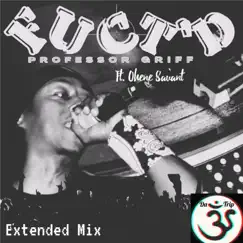 Fuct'd Extended (feat. Ohene Savant) [RMN & JusJez Remix Da-Trip Extended Mix] - Single by Professor Griff album reviews, ratings, credits
