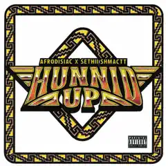 Hunnid Up (feat. Sethii Shmactt) - Single by Afrodisiac album reviews, ratings, credits