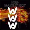 Make It Hot - Single album lyrics, reviews, download