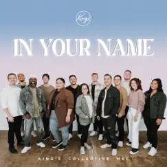 In Your Name (feat. Jet Nelson) - Single by King's Collective album reviews, ratings, credits