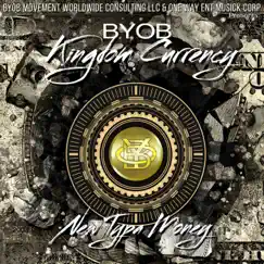 BYOB Kingdom Currency - Single by New Typa Money album reviews, ratings, credits