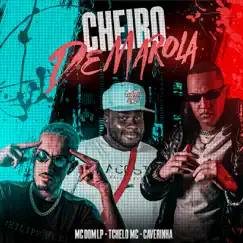 Cheiro de Marola (feat. MC DOM LP) - Single by Tchelo MC & Caverinha album reviews, ratings, credits