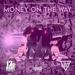 Money on the Way (Chopped Up by 12 G's) [feat. Liveola] - Single by Wreckin album reviews, ratings, credits