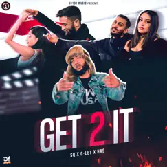 Get 2 it (feat. SQ, C-let & Has) Song Lyrics