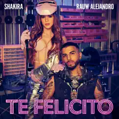 Te Felicito - Single by Shakira & Rauw Alejandro album reviews, ratings, credits