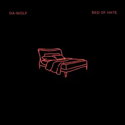 Bed of Hate - Single by DA-WOLF album reviews, ratings, credits