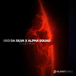 Touching - Single by Geo da Silva & Alpha Squad album reviews, ratings, credits