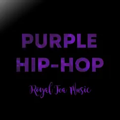 Purple Hip-Hop - Single by Royal Tea Music album reviews, ratings, credits