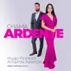 Chama Ardente - Single album lyrics, reviews, download