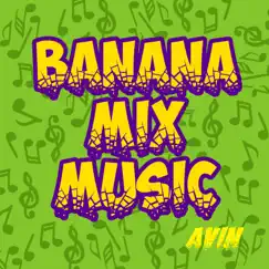 Banana Mix Music Avin by Johnny Montana album reviews, ratings, credits