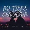 No Tiene Corazón album lyrics, reviews, download