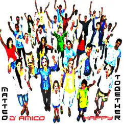 Happy Together - Single by Matteo D'Amico album reviews, ratings, credits