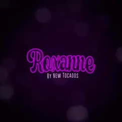 Roxanne - Single by New Tocados album reviews, ratings, credits