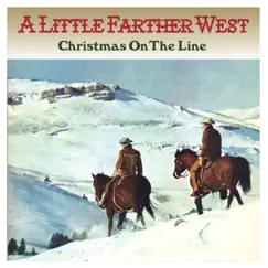 Christmas On the Line by A Little Farther West album reviews, ratings, credits