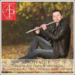 Nostalgy: Chopin for Flute & Marimba by Krzysztof Kaczka & Nicholas Reed album reviews, ratings, credits