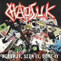 Heard It, Seen It, Done It by Chaos UK album reviews, ratings, credits