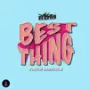 Best Thing - Single album lyrics, reviews, download