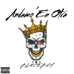 Andamo En Otra - Single by BL4CKB0Y album reviews, ratings, credits