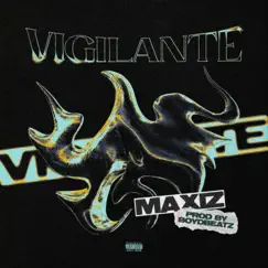 Vigilante - Single by Maxiz album reviews, ratings, credits