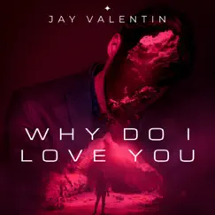 Why Do I Love You Song Lyrics