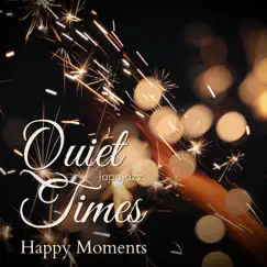 Quiet Times - Happy Moments by Japajazz album reviews, ratings, credits